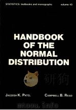 STATISTICS:TEXTBOOKS AND MONOGRAPHS VOLUME 40 HANDBOOK OF THE NORMAL DISTRIBUTION PDF电子版封面 0824715411 JAGDISH K.PATEL,GAMPBELL B.REA