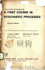SOLUTIONS TO PROBLEMS:A FIRST COURSE IN STOCHASTIC PROCESSES SECOND EDITION PDF电子版封面 SAMUEL KARLIN,HOW ARD M.TAYLOR