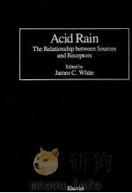 ACID RAIN:THE RELATIONSHIP BETWEEN SOURCES ADN RECEPTORS PDF电子版封面 044401277X JAMES C.WITHITE