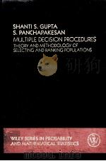 MULTIPLE DECISION PROCEDURES:THEORY AND METHODOLOGY OF SELECTING AND RANKING POPULATIONS PDF电子版封面 0471051772 SHANTIS S.GUPTA,S.PANCHAPAKESA