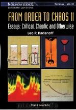 FROM ORDER TO CHAOS 2 ESSAYS:CRITICAL,CHAOTIC AND OTHERWISE PDF电子版封面 9810234341 LEO .KADANOFF