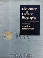 DICTIONARY OF LITERARY BIOGRAPHY  VOLUME 26：AMERICAN SCREENWRITERS（ PDF版）