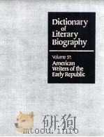 DICTIONARY OF LITERARY BIOGRAPHY  VOLUME 37：AMERICAN WRITERS OF THE EARLY REPUBLIC（ PDF版）