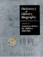 DICTIONARY OF LITERARY BIOGRAPHY VOLUME 22:AMERICAN WRITERS FOR CHILDREN,1900-1960 1983 PDF电子版封面 0810311461 JOHN CECH