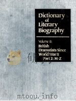 DICTIONARY OF LITERARY BIOGRAPHY VOLUME 13:BRITISH DRAMATISTS SINCE WORLD WAR 2 PART 2:M-Z 1982 PDF电子版封面 081030936X