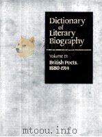DICTIONARY OF LITERARY BIOGRAPHY  VOLUME 19：BRITISH POETS，1880-1914（1983 PDF版）