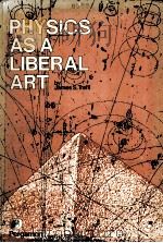 PHYSICS AS A LIBERAL ART PDF电子版封面 0080198635 JAMES S.TREFIL