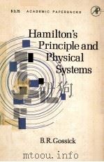 HAMILTON‘S PRINCIPLE AND PHYSICAL SYSTEMS 1967 PDF电子版封面 B.R.GOSSICK