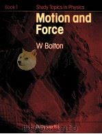 STUDY TOPICS IN PHYSICS BOOK 1 MOTION AND FORCE PDF电子版封面 0408106522 W BOLTON