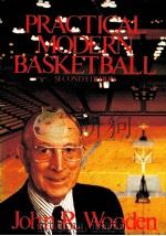 PRACTICAL MODERN BASKETBALL SECOND EDITION PDF电子版封面 0471058653 JOHN R.WOODEN