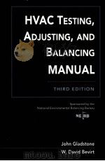 HVAC TESTING,ADJUSTING,AND BALANCING MANUAL THIRD EDITION PDF电子版封面 0070241818 JOHN GLADSTONE,W.DAVID BEVIRT