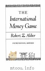 THE INTERNATIONAL MONEY GAME FIFTH EDITION PDF电子版封面 0333467817 ROBERT,ALIBER