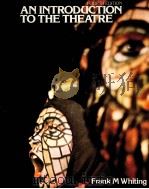 AN INTRODUCTION TO THE THEATRE FOURIT EDITION PDF电子版封面 0060470895 FRANK M WHITING