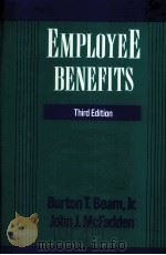 EMPLOYEE BENEFITS THIRD EDITION PDF电子版封面 BURTON T.BEAM,JOHN J.MCFADDEN