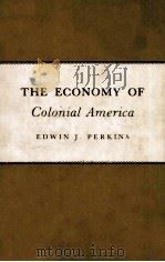 THE ECONOMY OF COLONIAL AMERICA PDF电子版封面 0231049595 EDWIN J.PERKINS