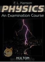 PHYSICS:AN EXAMINATION COURSE PDF电子版封面 0717509052 HULTON