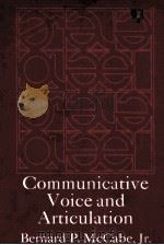 COMMUNICATIVE VOICE AND ARTICULATION PDF电子版封面 BERNARD P.MCCABE