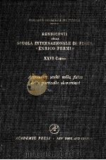ARGOMENTI SCELTI SULLA FISICA DELLE PARTICELLE ELEMENTARI 1963 1963 PDF电子版封面