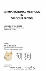 COMPUTATIONAL METHODS IN VISCOUS FLOWS VOLUME 3 IN THE SERIES PDF电子版封面 0906674271 W.G.HABASHI