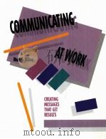 COMMUNICATING AT WORK:CREATING MESSAGES THAT GET RESULTS PDF电子版封面 0131556983 RON S BLICQ