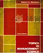 TOPICS IN MANAGEMENT SCIENCE SECOND EDITION PDF电子版封面 0471098302 ROBERT E.MARKLAND