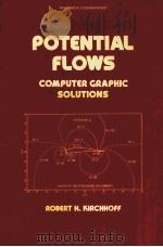 POTENTIAL FLOWS:COMPUTER GRAPHIC SOLUTIONS PDF电子版封面 0824773071 ROBERT H.KIRCHHOFF