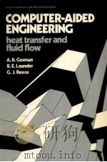 COMPUTER-AIDED ENGINEERING:HEAT FRANSFER AND FLUID FLOW PDF电子版封面 0470202122 A.D.GOSMAN,B.E.LAUNDER,G.J.REE