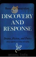 DISCOVERY AND RESPONSE:DRAMA,FICTION,AND POETRY WITH AN APPENDIX ON WRITION AND READING PDF电子版封面 MARTHA BANTA,JOSEPH N.SATTERWH