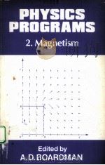 PHYSICS PROGRAMS:MAGNETISM PDF电子版封面 A.D.BOARDMAN