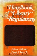 HANDBOOK OF LIBRARY REGULATIONS PDF电子版封面 0824764986 MARCY MURPHY AND CLAUDE J.JOHN