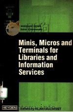 MINIS,MICROS AND TERMINALS FOR LIBRARIES AND INFORMATION SERVICES PDF电子版封面 0855017120