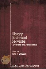 LIBRARY TECHNICAL SERVICES:OPERATIONS AND MANAGEMENT PDF电子版封面 0122870409 IRENE P.GODDEN
