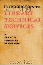 INTRODUCTION TO LIBRARY TECHNICAL SERVICES 1979 PDF电子版封面 0824206371