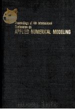 PROCEEDINGS OF 4TH INTERNATIONAL CONFERENCE ON APPLIED NUMERICAL MODELING  VOLUME 63  SCIENCE AND TE（1984 PDF版）