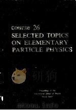 ARGOMENTI SCELTI SULLA FISICA DELLE PARTICELLE ELEMENTARI 1963（1963 PDF版）