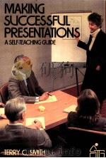 MAKING SUCCESSFUL PRESENTATIONS:A SELF-TEACHING GUIDE PDF电子版封面 0471887773 TERRY C.SMITH