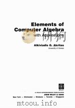 ELEMENTS OF COMPUTER ALGEBRA WITH APPLICATIONS PDF电子版封面 0471611638 ALKIVIADIS G.AKRITAS