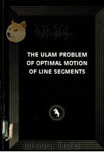 THE ULAM PROBLEM OF OTIMAL MOTION OF LINE SEGMENTS PDF电子版封面 0911575049 V.A.DUBOVITSKLJ