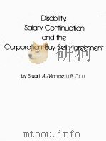 DISABILITY,SALARY CONTINUATION AND THE CORPORATION BUY-SELL AGREEMENT PDF电子版封面 STUART A.MONROE