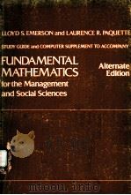 STUDY GUIDE AND COMPUTER SUPPLEMENT TO ACCOMPANY FUNDAMENTAL MATHEMATICS FOR THE MANAGEMENT AND SOCI PDF电子版封面 0205073522 LLOYD S.EMERSON,LAURENOE R.PAQ