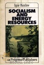 SOCIALISM AND ENERGY RESOURCES PDF电子版封面 LGOR KOZLOV