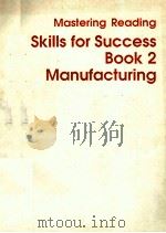 MASTERING READING SKILLS FOR SUCCESS BOOK 2 MANUFACTURING PDF电子版封面 0827344619