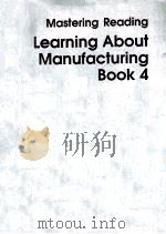 MASTERING READING LEARNING ABOUT MANUFACTURING BOOK 4 PDF电子版封面 0827344597 NANCY O’KEEFE BOLICK