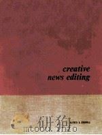 CREATIVE NEWS EDITING PDF电子版封面 0697043150 ALFRED A.CROWELL