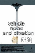 VEHICLE NOISE AND VIBRATION:I MECH E CONFERENCE PUBLICATIONS 1984-5 PDF电子版封面 0852985371