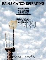 RADIO STATION OPERATIONS:MANAGEMENT AND EMPLOYEE PERSPECTIVES PDF电子版封面 0534095402 LEWIS B.O’DONNELL,CARL HAUSMAN
