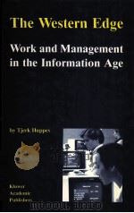 THE WESTERN EDGE:WORK AND MANAGEMENT IN THE INFORMATION AGE 1987 PDF电子版封面 9024734959 TJERK HUPPES