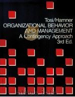 ORGANIZATIONAL BEHAVIOR AND MANAGEMENT:A CONTINGENCY APPROACH THIRD EDITION PDF电子版封面 0471085049 HENRY L.TOSI,W.CLAY HAMNER