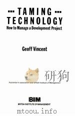 TAMING TECHNOLOGY:HOW TO MANAGE A DEVELOPMENT PROJECT PDF电子版封面 1850916799 GEOFF VINCENT