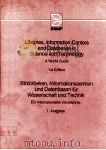 LIBRARIES,INFORMATION CENTERS AND DATABASES IN ACIENCE AND TECHNOLOGY:A WORLD GUIDE 1ST EDITION 1984 PDF电子版封面 3598105339